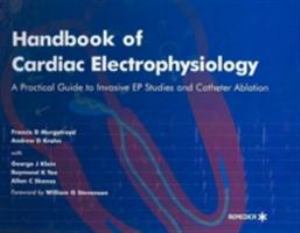 Handbook of Cardiac Electrophysiology: A Practical Guide to